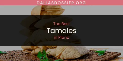 Plano's Best Tamales