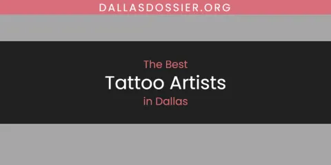 The Absolute Best Tattoo Artists in Dallas