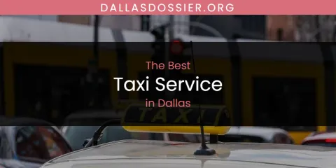 The Absolute Best Taxi Service in Dallas