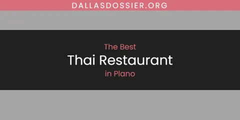 Discover the Best Thai Restaurant in Plano
