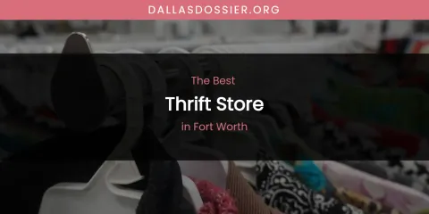 The Absolute Best Thrift Store in Fort Worth