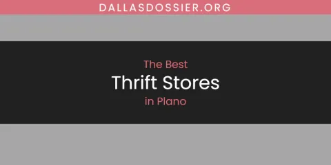 Discover the Best Thrift Stores in Plano