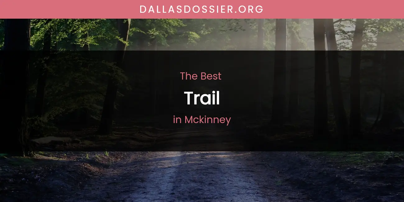McKinney's Best Trail featured