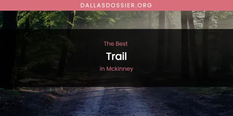McKinney's Best Trail