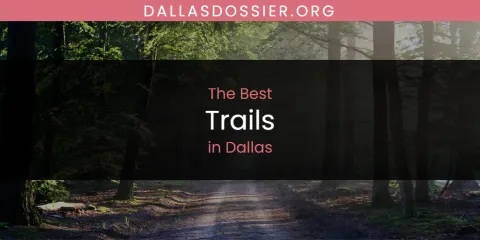 The Absolute Best Trails in Dallas