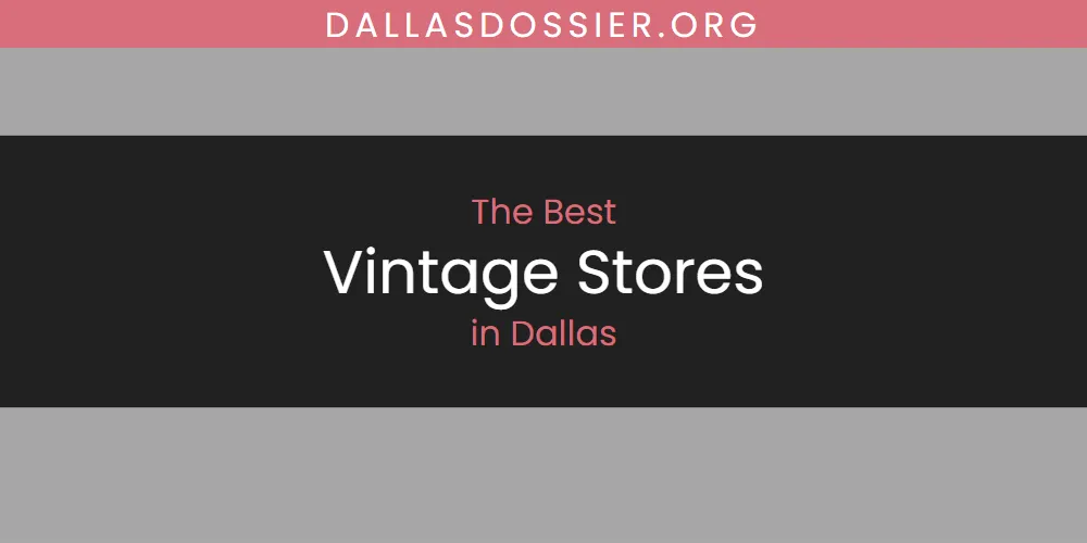 The Best Vintage Stores in Dallas