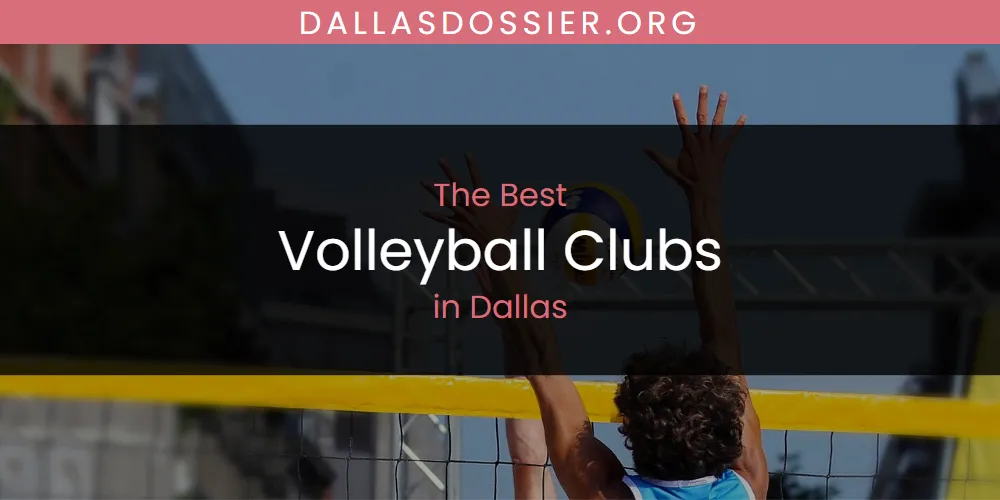 The Absolute Best Volleyball Clubs in Dallas  [Updated 2025]