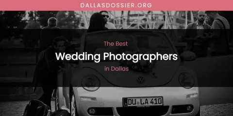 The Absolute Best Wedding Photographers in Dallas
