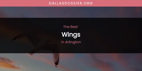 The Absolute Best Wings in Arlington